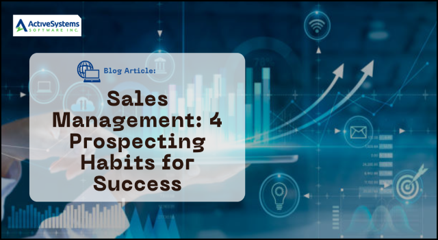 Sales Management: 4 Prospecting Habits for Success