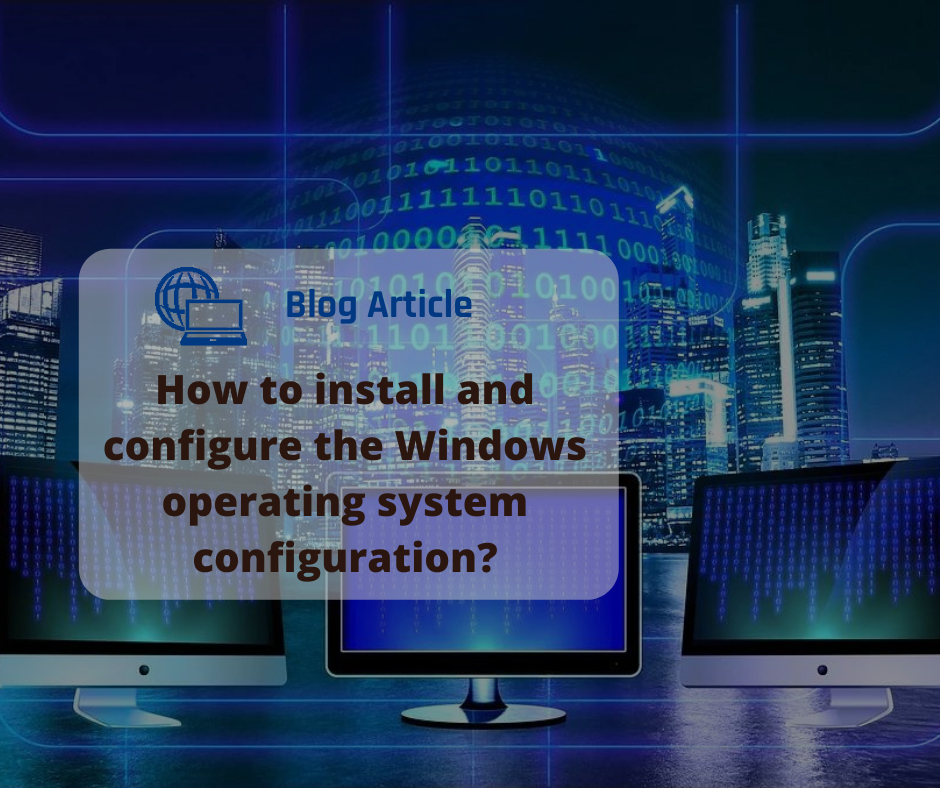 How to install and configure the Windows operating system configuration