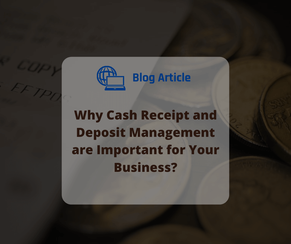 Why Cash Receipt and Deposit Management are Important Businesses