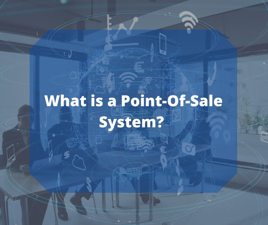 What is a Point-Of-Sale System?