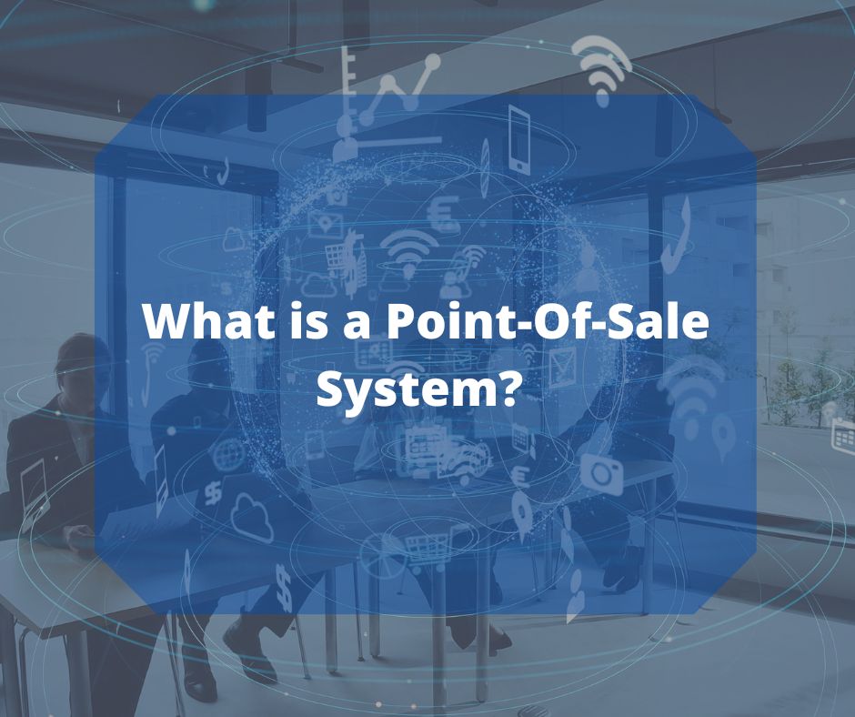 What is a Point of Sale System?