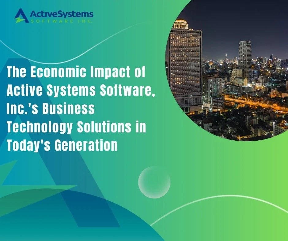 Economic Impact of Active Systems Software, Inc.’s Business