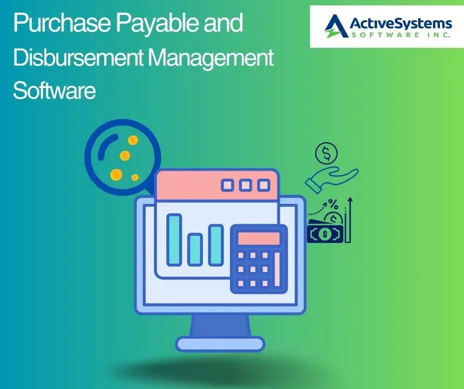 Purchase Payables and Disbursement Management Software